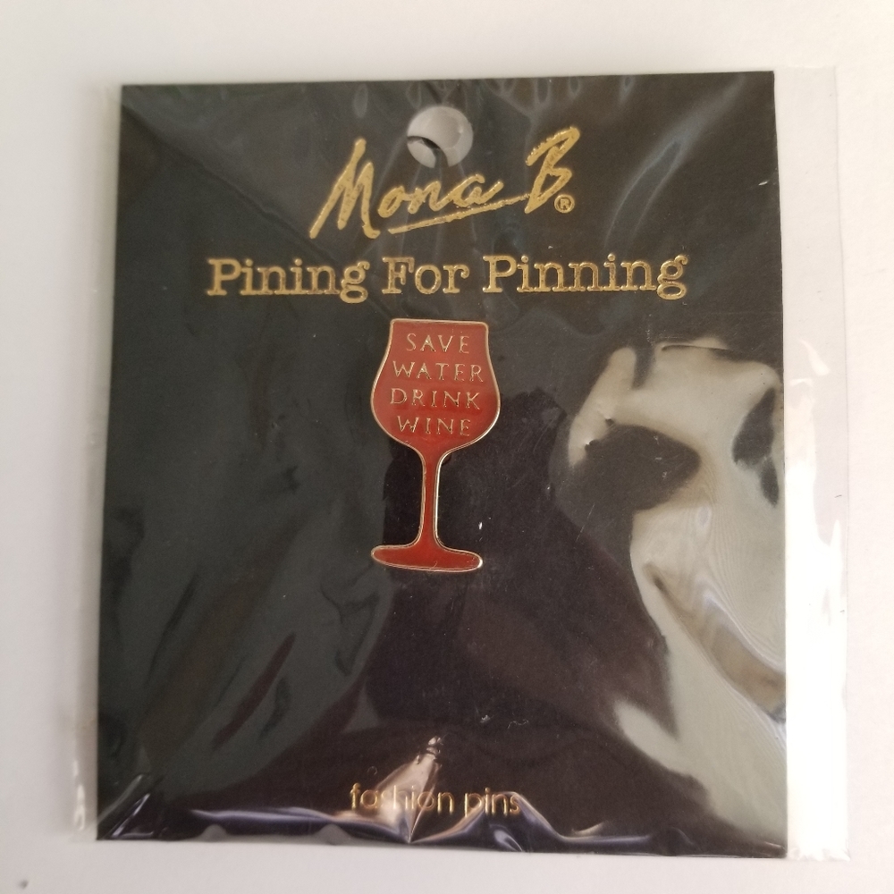 Mona B Fashion Pin Lapel ~ SAVE WATER DRINK WINE ~ Pining for Pinning